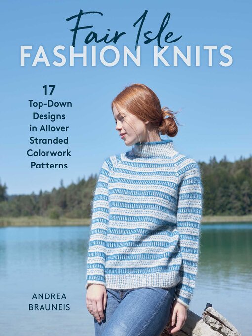 Title details for Fair Isle Fashion Knits by Andrea Brauneis - Wait list